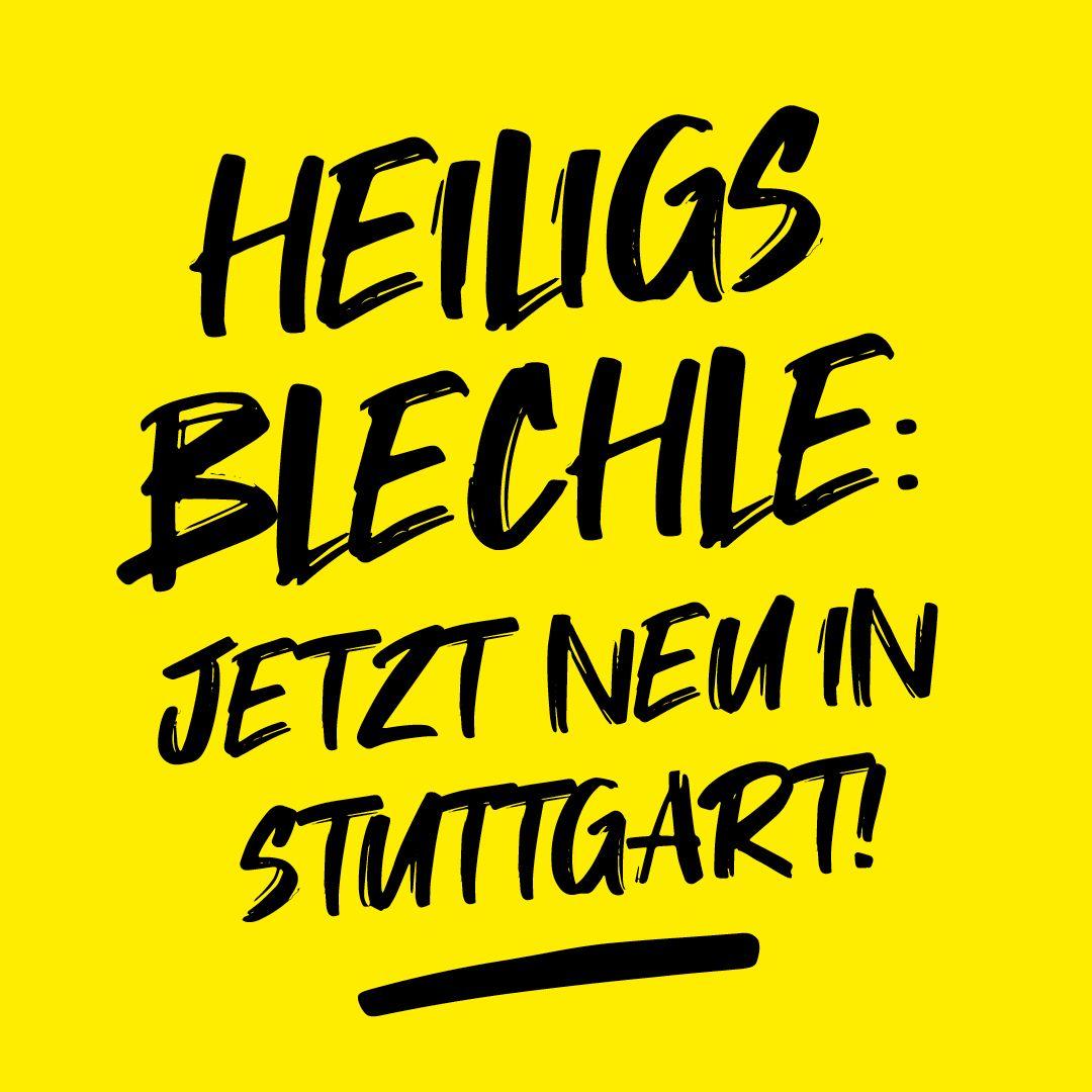 Schwarzer Text auf gelbem Hintergrund: Heiligs Blechle: Jetzt neu in Stuttgart!